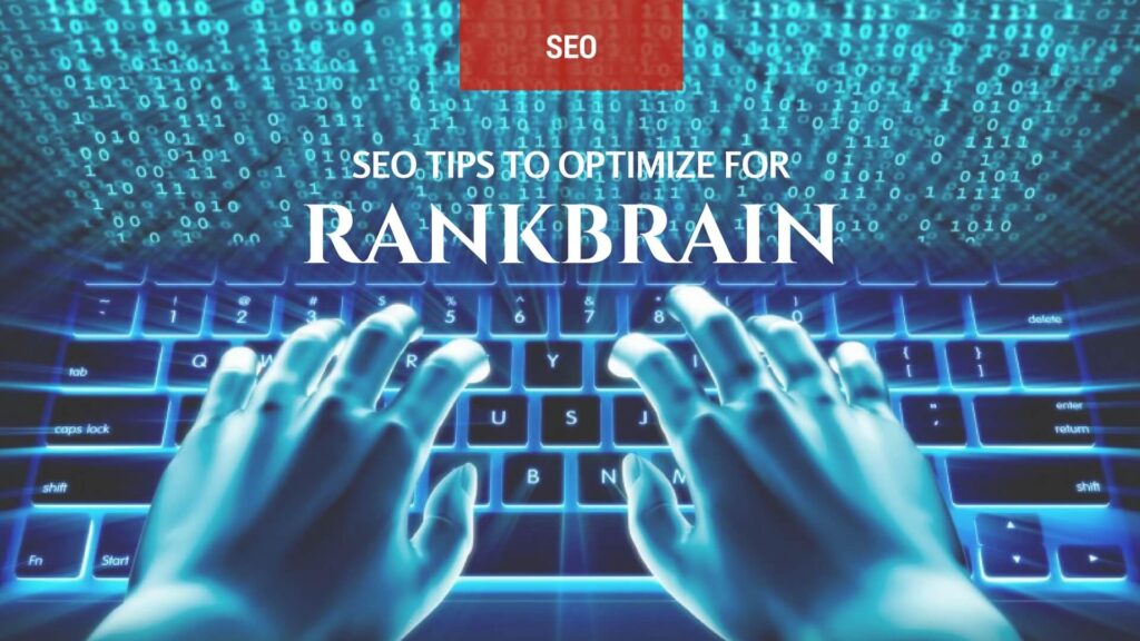 How to Optimize Your Website for RankBrain: SEO Tips - UniK SEO